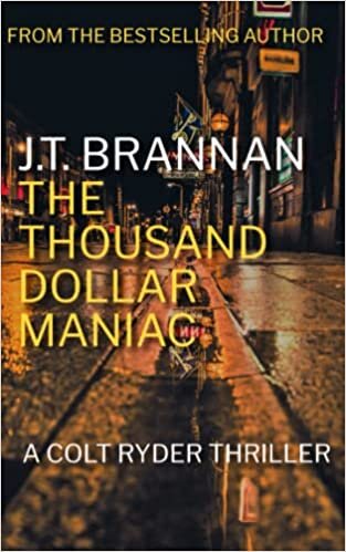 okumak THE THOUSAND DOLLAR MANIAC: A Colt Ryder Thriller
