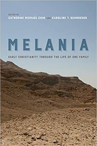 okumak Melania: Early Christianity Through the Life of One Family (Christianity in Late Antiquity, Band 3)