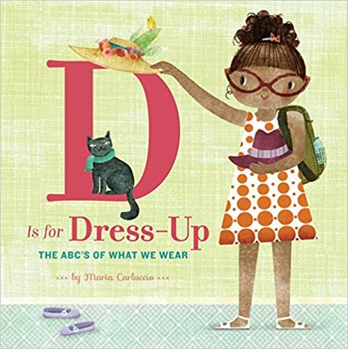okumak D Is for Dress-Up : The ABCAEs of What We Wear