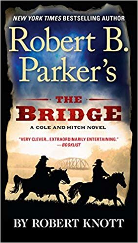 okumak Robert B. Parkers the Bridge (Cole and Hitch Novel)