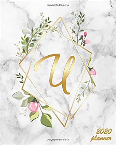 okumak 2020 Planner: Floral &amp; Gold Weekly Daily Organizer for Girls &amp; Women - Monogram Letter U Agenda &amp; Calendar With Holidays &amp; Inspirational Quotes, To-Do’s, Vision Boards &amp; Notes.