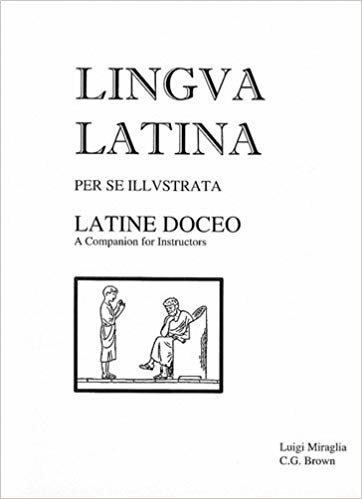 okumak Lingua Latina - Latine Doceo : A Companion for Instructors