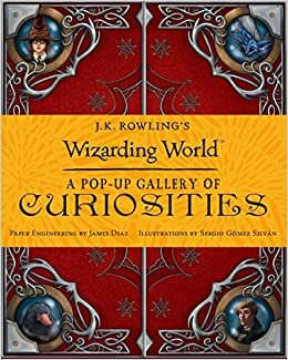 okumak J.K. Rowling&#39;s Wizarding World: A Pop-up Gallery of Curiosities