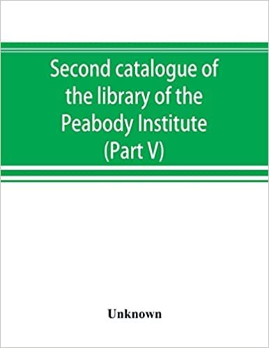 okumak Second catalogue of the library of the Peabody Institute of the city of Baltimore, including the additions made since 1882 (Part V) L-M
