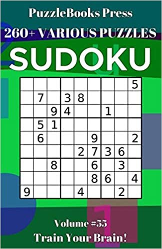 PuzzleBooks Press Sudoku 260+ Various Puzzles Volume 55: Train Your Brain!