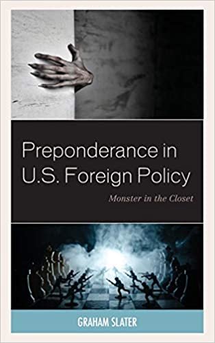 okumak Preponderance in U.S. Foreign Policy: Monster in the Closet