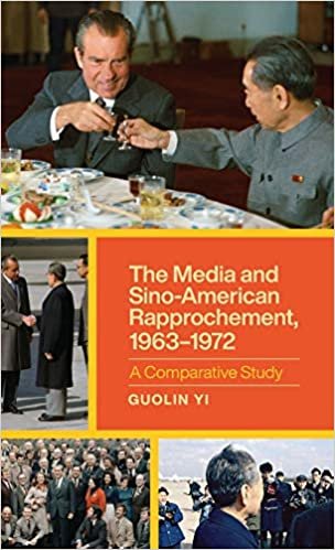 okumak The Media and Sino-American Rapprochement, 1963-1972: A Comparative Study