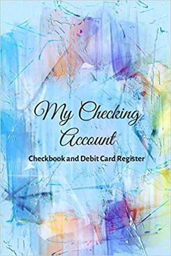 okumak My Checking Account: V.15 - Checkbook and Debit Card Register ; Personal Checking Account Balance, Simple Transaction Leager / double-sided perfect binding, non-perforated
