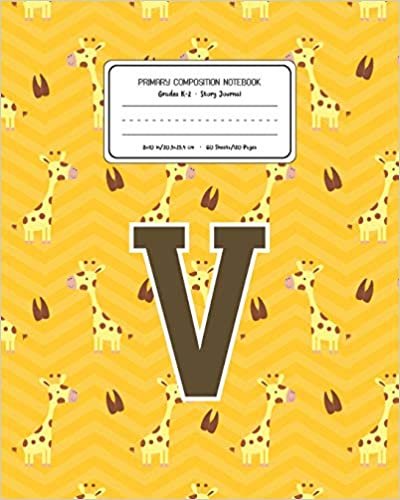 okumak Primary Composition Notebook Grades K-2 Story Journal V: Giraffe Animal Pattern Primary Composition Book Letter V Personalized Lined Draw and Write ... Boys Exercise Book for Kids Back to School