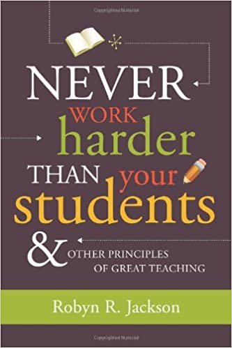 okumak Never Work Harder Than Your Students and Other Principles of Great Teaching [Paperback] Robyn R. Jackson