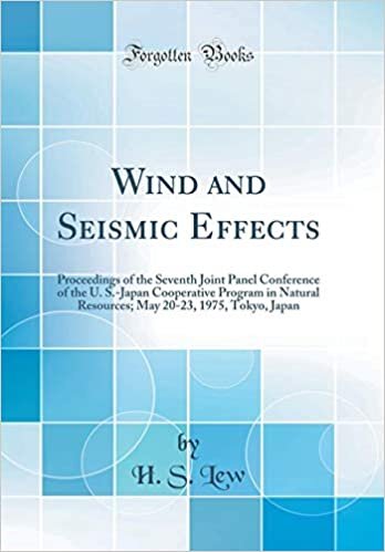 okumak Wind and Seismic Effects: Proceedings of the Seventh Joint Panel Conference of the U. S.-Japan Cooperative Program in Natural Resources; May 20-23, 1975, Tokyo, Japan (Classic Reprint)
