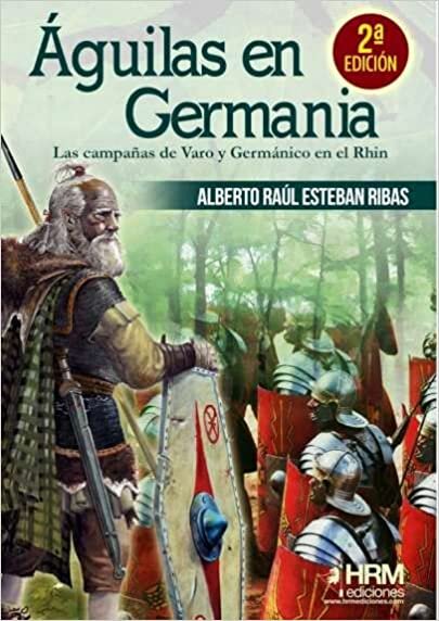 Águilas en Germania: Las campañas de Varo y Germánico en el Rhin