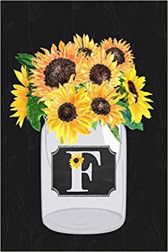 okumak F: Sunflower Journal, Monogram Initial F Blank Lined Diary with Interior Pages Decorated With Sunflowers.