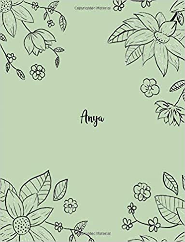 okumak Anya: 110 Ruled Pages 55 Sheets 8.5x11 Inches Pencil draw flower Green Design for Notebook / Journal / Composition with Lettering Name, Anya