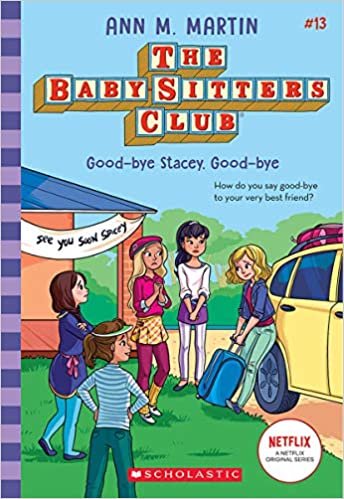 okumak Good-Bye Stacey, Good-Bye (the Baby-Sitters Club, 13), Volume 13