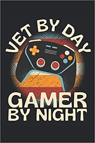 okumak Vet By Day Gamer By Night: Lined Notebook Journal, ToDo Exercise Book, e.g. for exercise, or Diary (6&quot; x 9&quot;) with 120 pages.
