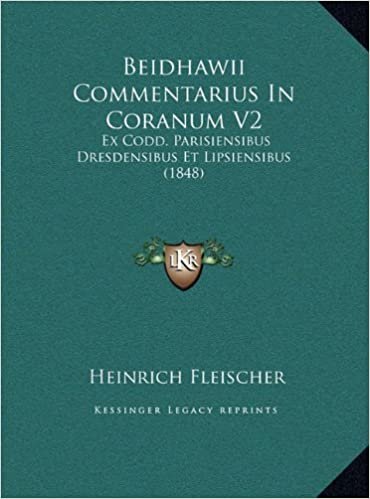 Beidhawii Commentarius in Coranum V2: Ex Codd. Parisiensibus Dresdensibus Et Lipsiensibus (1848)