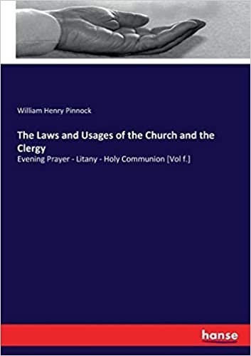 okumak The Laws and Usages of the Church and the Clergy: Evening Prayer - Litany - Holy Communion [Vol f.]