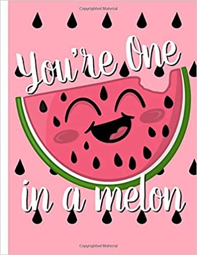 You're One in a Melon: Composition Notebook | 100 pages Wide Ruled Paper | Watermelon Journal for Kids s