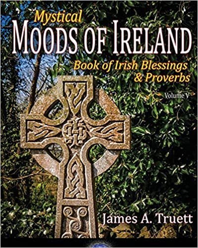 okumak Mystical Moods of Ireland, Vol. V: Book of Irish Blessings &amp; Proverbs: Volume 5
