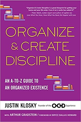 okumak Organize &amp; Create Discipline: An A-to-Z Guide to an Organized Existence [Paperback] Klosky, Justin