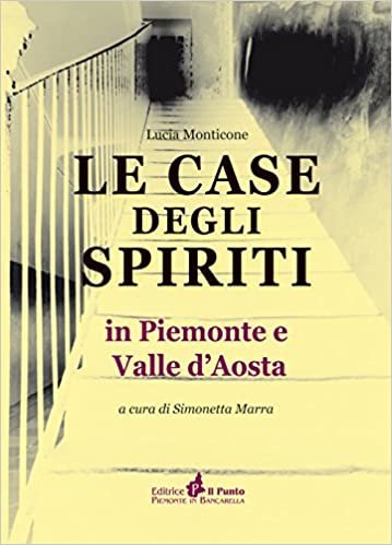 okumak Le case degli spiriti. In Piemonte e Valle d&#39;Aosta