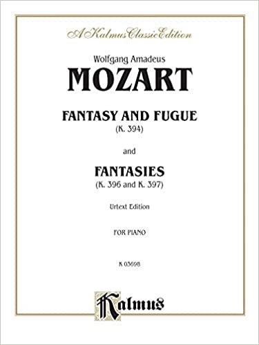 okumak Fantasy and Fugue, K. 394 and Fantasies, K. 396 and 397 (Urtext) (Kalmus Edition)