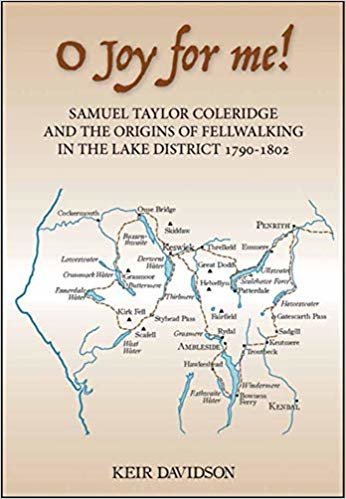 okumak O Joy for me! : Samuel Taylor Coleridge and the Origins of Fell-Walking in the Lake District 1790-1802