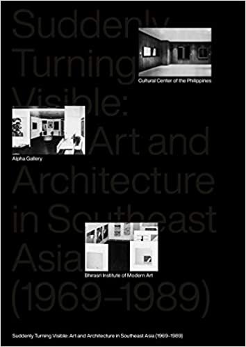 okumak Suddenly Turning Visible: Art and Architecture in Southeast Asia (1969-1989)