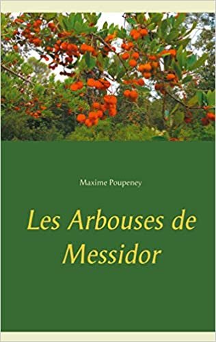 okumak Les Arbouses de Messidor (BOOKS ON DEMAND)