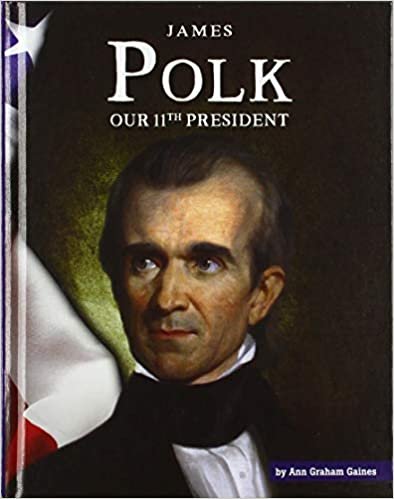 okumak James Polk: Our 11th President (United States Presidents)