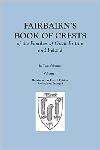 okumak Fairbairn&#39;s Book of Crests of the Families of Great Britain and Ireland. Fourth Edition Revised and Enlarged. In Two Volumes. Volume I