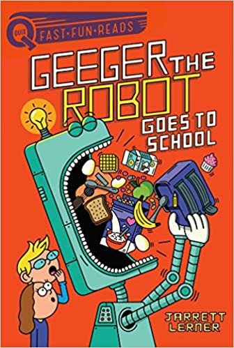 okumak Geeger the Robot Goes to School: Geeger the Robot 1 (QUIX)