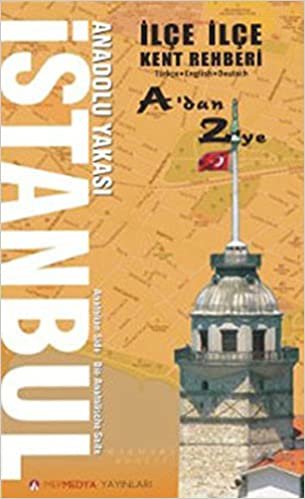 okumak İstanbul Anadolu Yakası İlçe İlçe Kent Rehberi: A&#39;dan Z&#39;ye Sokak Sokak Harita -City Plan &amp; Map - Stadtplan &amp; Landkarte