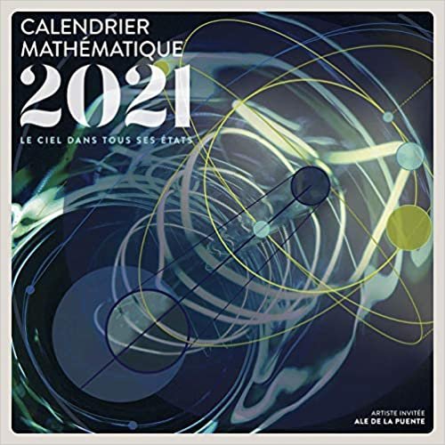 okumak Calendrier Mathématique 2021: Le ciel dans tous ses états (CALENDRIERS PUG (LES))