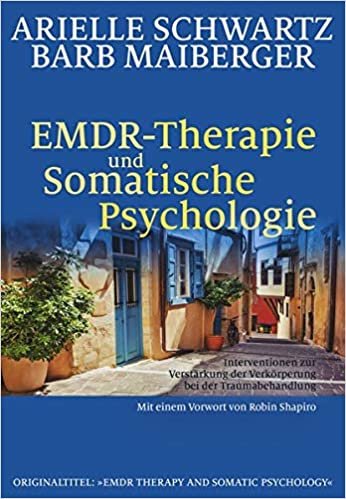okumak EMDR-Therapie &amp; Somatische Psychologie: Interventionen zur Verstärkung der Verkörperung bei der Traumabehandlung