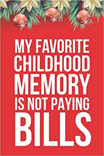 okumak My Favorite Childhood Memory Is Not Paying Bills - Funny Christmas Password Log Book: Simple, Discreet Username And Password Book With Alphabetical Categories For Women, Men, Seniors, s