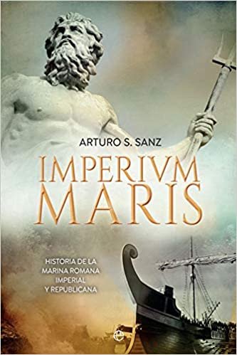 okumak Imperium Maris: Historia de la Armada romana imperial y republicana