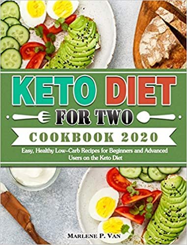 okumak Keto Diet For Two Cookbook 2020: Easy, Healthy Low-Carb Recipes for Beginners and Advanced Users on the Keto Diet