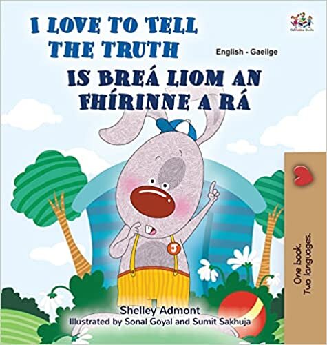 I Love to Tell the Truth (English Irish Bilingual Children's Book)