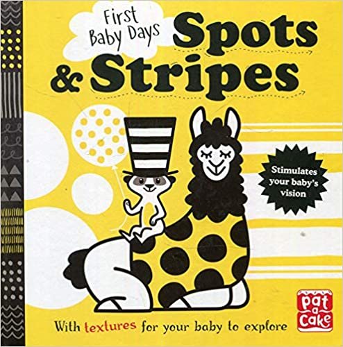 okumak First Baby Days: Spots and Stripes: A touch-and-feel board book for your baby to explore