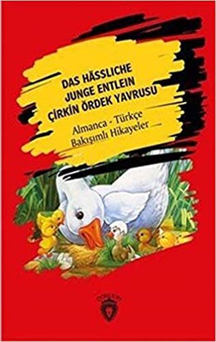 okumak Das Hässliche Junge Entlein ( Çirkin Ördek Yavrusu) Almanca Türkçe Bakışımlı Hikayeler