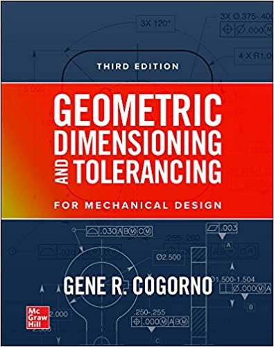 okumak Geometric Dimensioning and Tolerancing for Mechanical Design, 3E