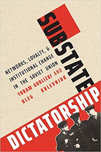 okumak Substate Dictatorship: Networks, Loyalty, and Institutional Change in the Soviet Union (Yale-hoover Series on Authoritarian Regimes)