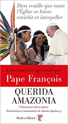 okumak Querida Amazonia - Amazonie bien aimée. Exhortation apostolique: Présentation et commentaires de Antonio Spadaro sj (Pape François)