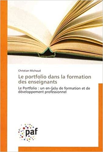 okumak Le portfolio dans la formation des enseignants: Le Portfolio : un en-(je)u de formation et de développement professionnel: Le Portfolio : un en-(je)u ... developpement professionnel (OMN.UNIV.EUROP.)