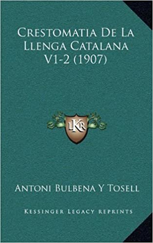 Crestomatia de La Llenga Catalana V1-2 (1907)
