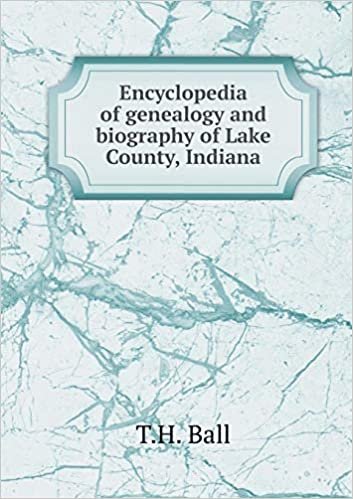 okumak Encyclopedia of Genealogy and Biography of Lake County, Indiana