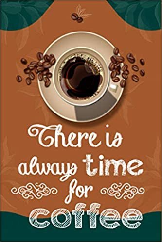 okumak There Is Always Time For Coffee: Coffee And Bible Time Prayer Journal | Coffee Roasting Logbook: Track, Log and Rate Coffee Varieties and Roasts - ... Drinkers ( Black Cover, 6 x 9, 110 Pages)
