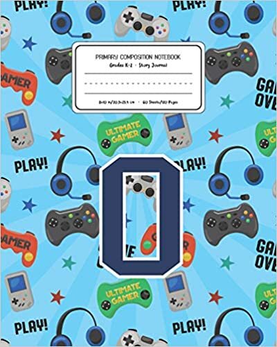 okumak Primary Composition Notebook Grades K-2 Story Journal O: Video Games Pattern Primary Composition Book Letter O Personalized Lined Draw and Write ... Exercise Book for Kids Back to School Pre